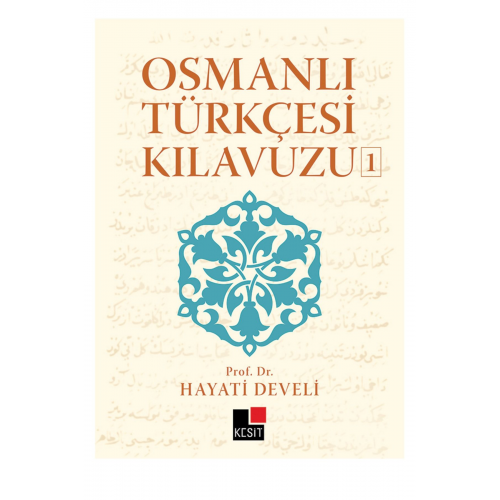 Osmanlı Türkçesi Kılavuzu 1 / Hayati Develi