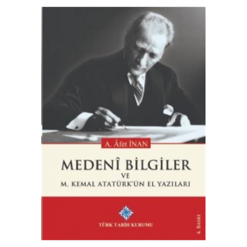 Medeni Bilgiler Ve M. Kemal Atatürk'ün El Yazıları - Ayşe Afet Inan