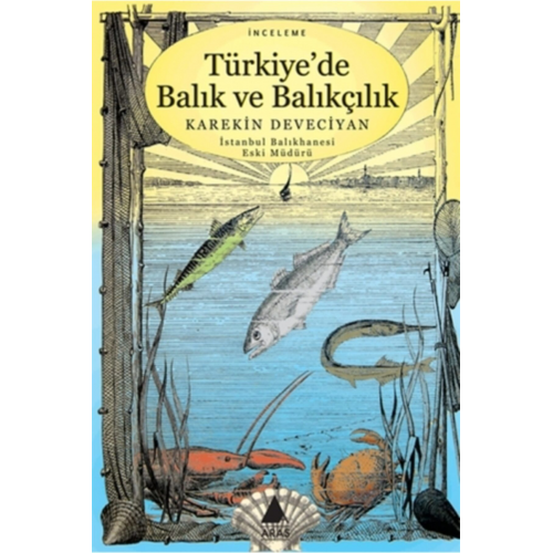 Türkiye'de Balık Ve Balıkçılık - Aras Yayınları - Karekin De...