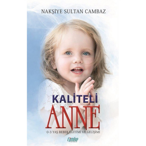 Kaliteli Anne (0-3 Yaş Bebek Eğitimi Ve Gelişimi)