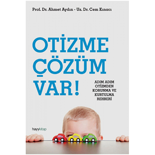 Otizme Çözüm Var! / Ahmet Aydın / Hayykitap / 9786055181307