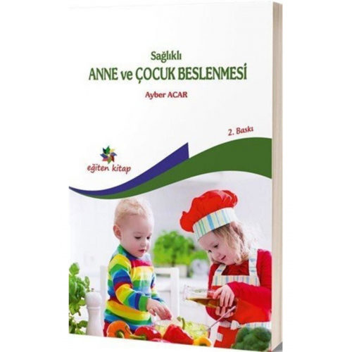 Sağlıklı Anne ve Çocuk Beslenmesi / Ayber Acar / Eğiten Kitap / 9786055472764