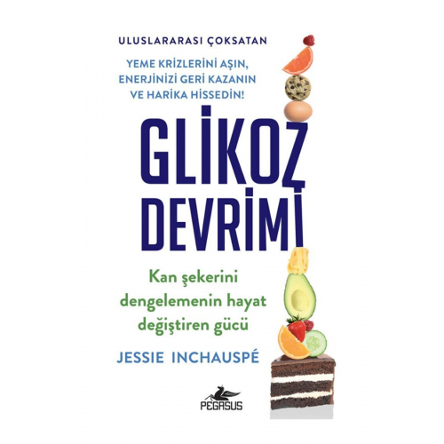 Glikoz Devrimi Kan Şekerini Dengelemenin Hayat Değiştiren Gücü - Jessie Inchauspe