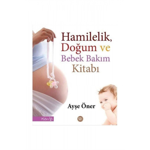 Hamilelik, Doğum Ve Bebek Bakım Kitabı Ayşe Öner