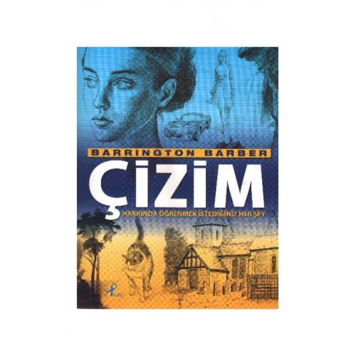 Çizim Hakkında Öğrenmek Istediğiniz Her Şey - Barrington Barber