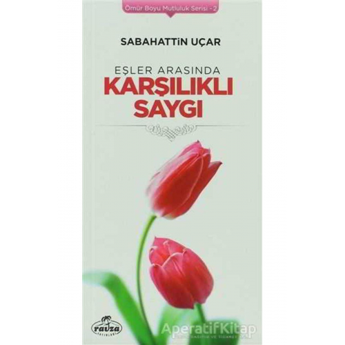 Eşler Arasında Karşılıklı Saygı - Sabahattin Uçar -