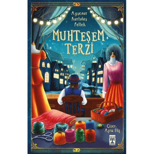 Muhteşem Terzi / Ayşenur Kurtuluş Peltek / Genç Timaş / 9786259414973