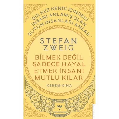 Stefan Zweig - Bilmek Değil Sadece Hayal Etmek Insanı Mutlu ...